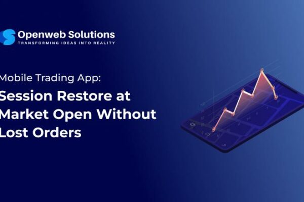 Mobile Trading App: Session Restore at Market Open Without Lost Orders