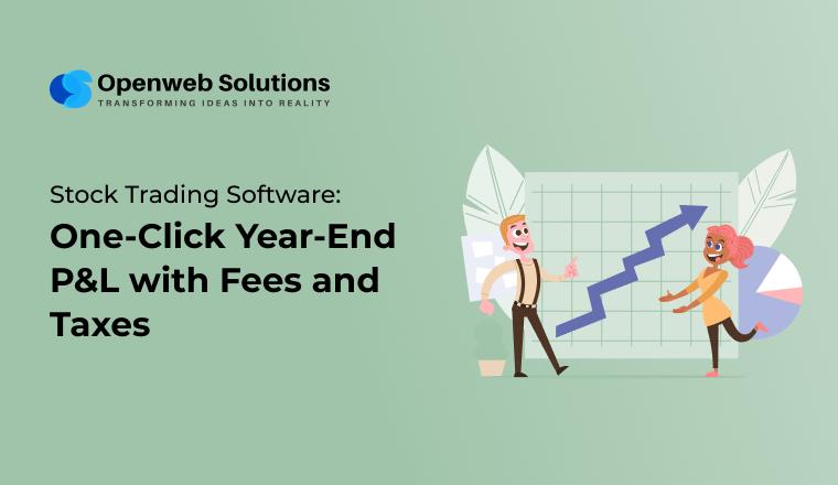 Stock Trading Software: One-Click Year-End P&L with Fees and Taxes