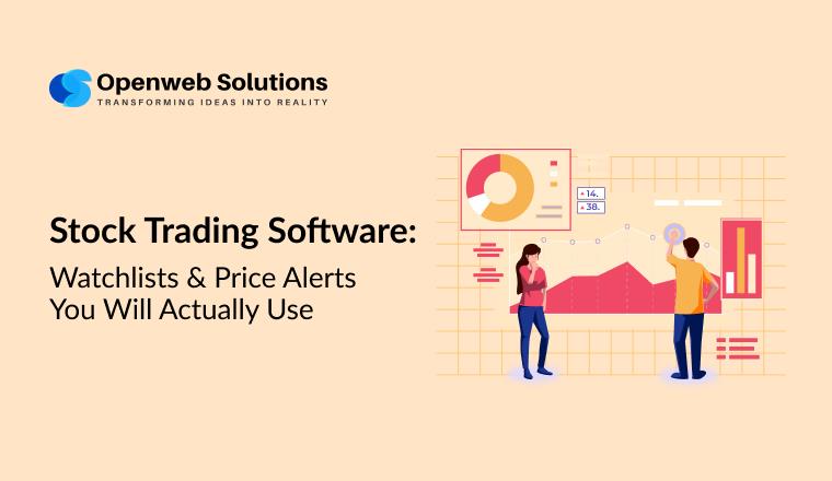 Stock Trading Software: Watchlists & Price Alerts You Will Actually Use