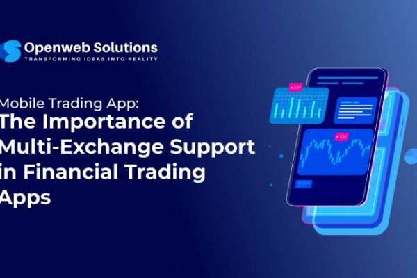 Mobile Trading App: The Importance of Multi Exchange Support in Financial Trading Apps