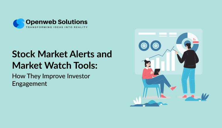 Stock Market Alerts and Market Watch Tools: How They Improve Investor Engagement