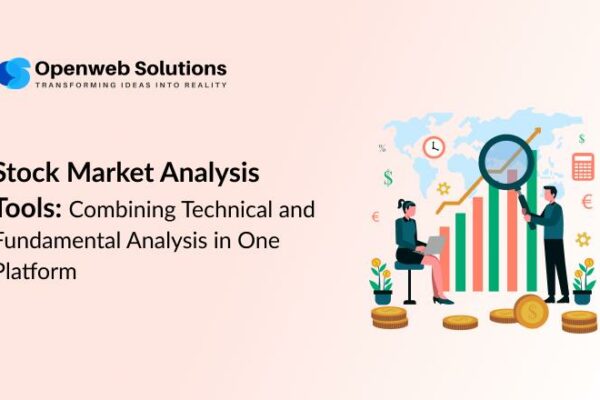 Stock Market Analysis Tools: Combining Technical and Fundamental Analysis in One Platform