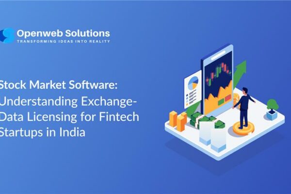 Stock Market Software: Understanding Exchange-Data Licensing for Fintech Startups in India