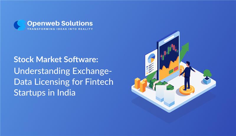Stock Market Software: Understanding Exchange-Data Licensing for Fintech Startups in India