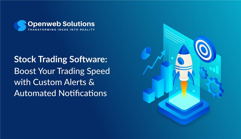 Stock Trading Software: Boost Your Trading Speed with Custom Alerts & Automated Notifications