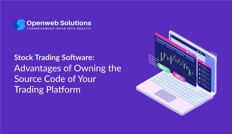Stock Trading Software: Advantages of Owning the Source Code of Your Trading Platform