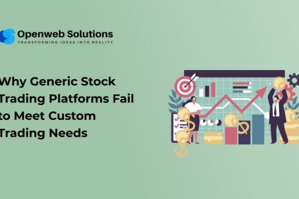 Why Generic Stock Trading Platforms Fail to Meet Custom Trading Needs