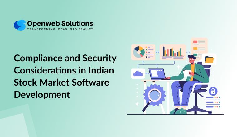 Compliance and Security Considerations in Indian Stock Market Software Development
