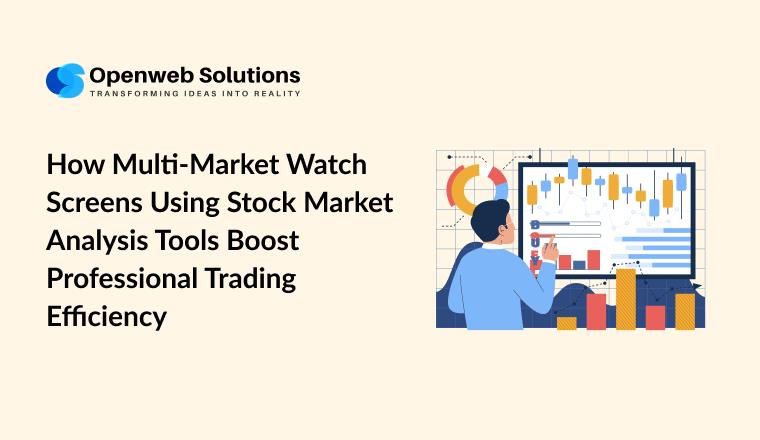 How Multi-Market Watch Screens Using Stock Market Analysis Tools Boost Professional Trading Efficiency