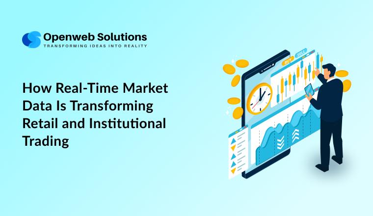 How Real Time Market Data Is Transforming Retail and Institutional Trading