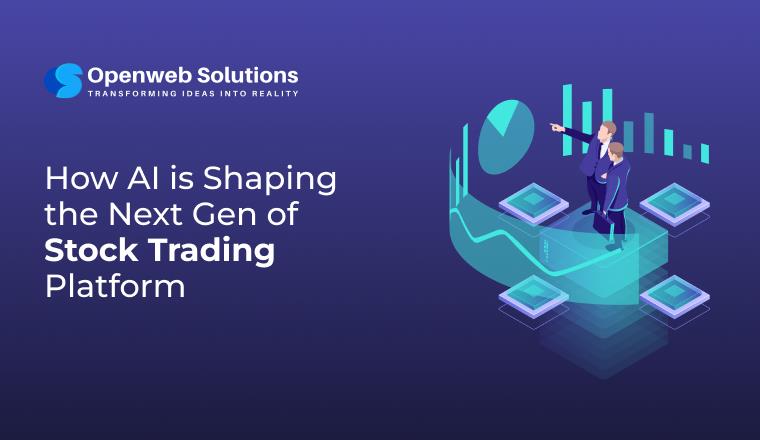 How AI is Shaping the Next Gen of Stock Trading Platform