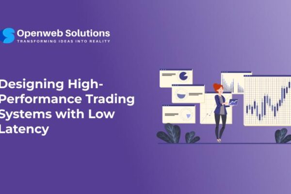Designing High-Performance Trading Systems with Low Latency