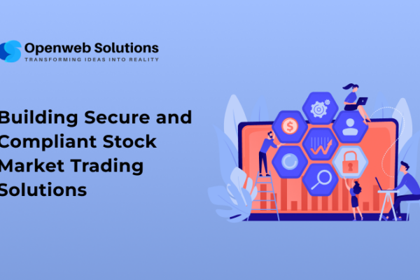 Building Secure and Compliant Stock Market Trading Solutions