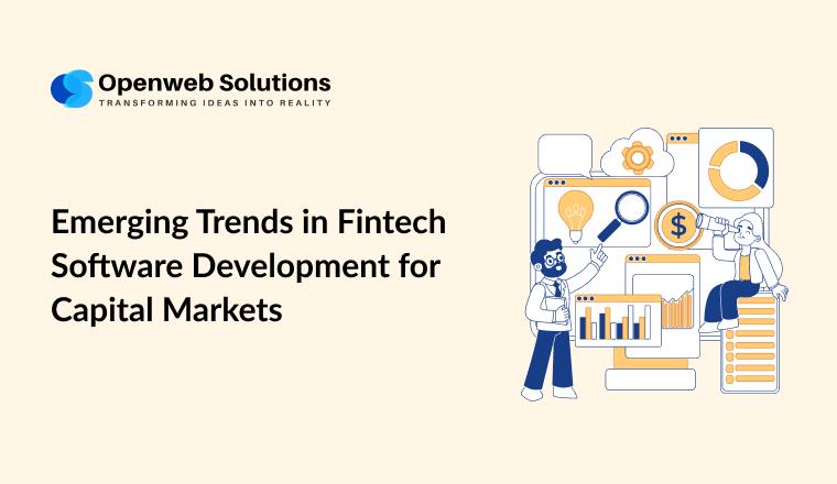 Emerging Trends in Fintech Software Development for Capital Markets