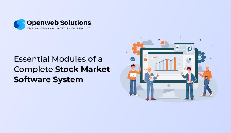Essential Modules of a Complete Stock Market Software System