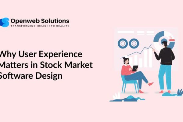 Why User Experience Matters in Stock Market Software Design