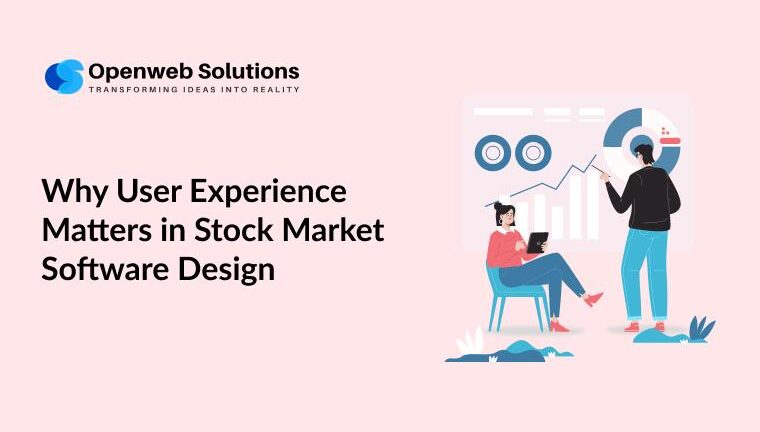 Why User Experience Matters in Stock Market Software Design