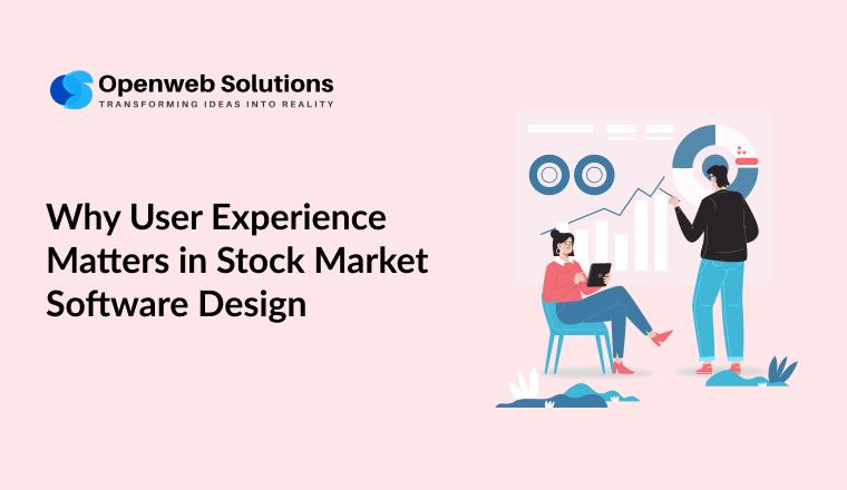 Why User Experience Matters in Stock Market Software Design