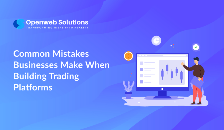 Common Mistakes Businesses Make When Building Trading Platforms