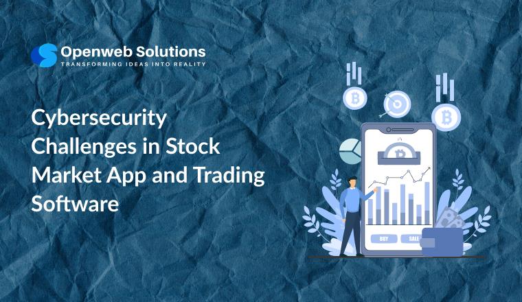 Cybersecurity Challenges in Stock Market App and Trading Software
