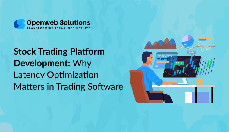 Stock Trading Platform Development: Why Latency Optimization Matters in Trading Software