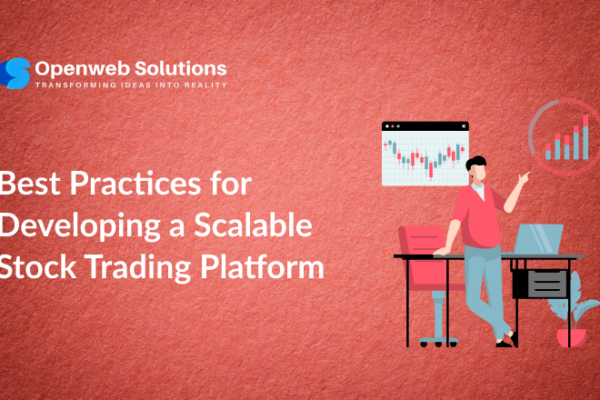 Best Practices for Developing a Scalable Stock Trading Platform
