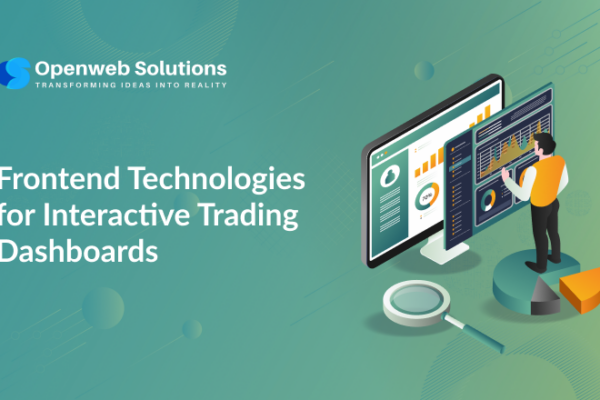 Frontend Technologies for Interactive Trading Dashboards
