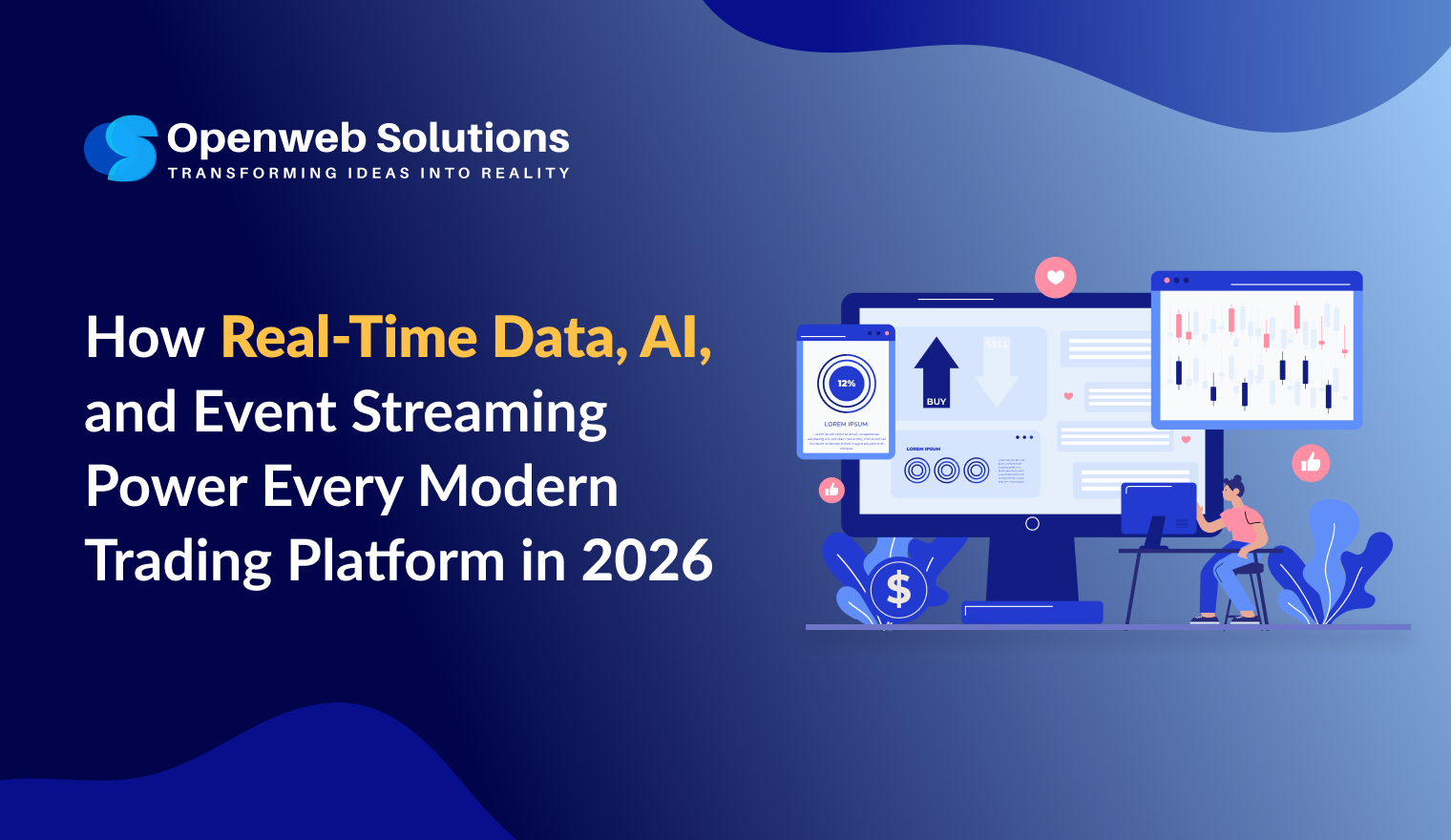 How Real-Time Data, AI, and Event Streaming Power Every Modern Trading Platform in 2026