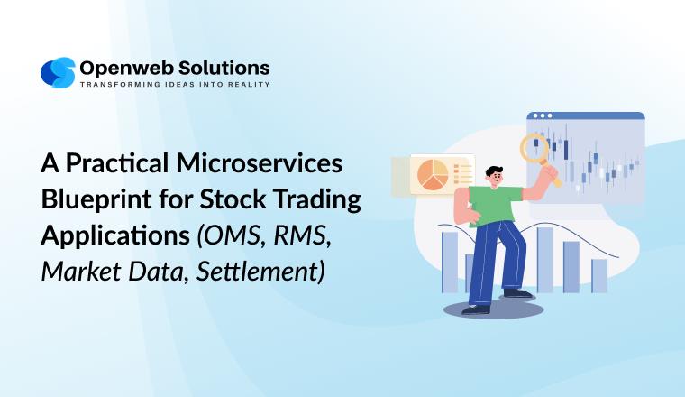 A Practical Microservices Blueprint for Stock Trading Applications (OMS, RMS, Market Data, Settlement)