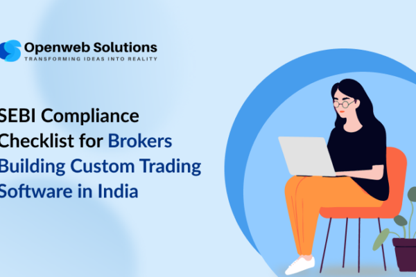 SEBI Compliance Checklist for Brokers Building Custom Trading Software in India