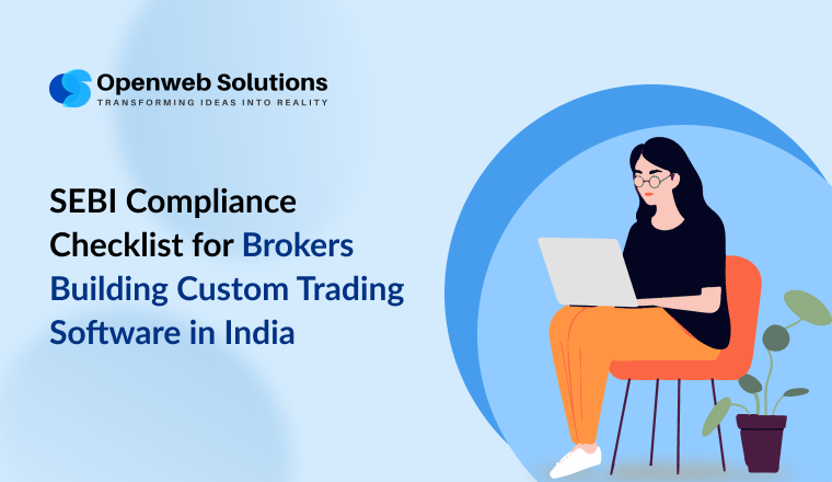 SEBI Compliance Checklist for Brokers Building Custom Trading Software in India