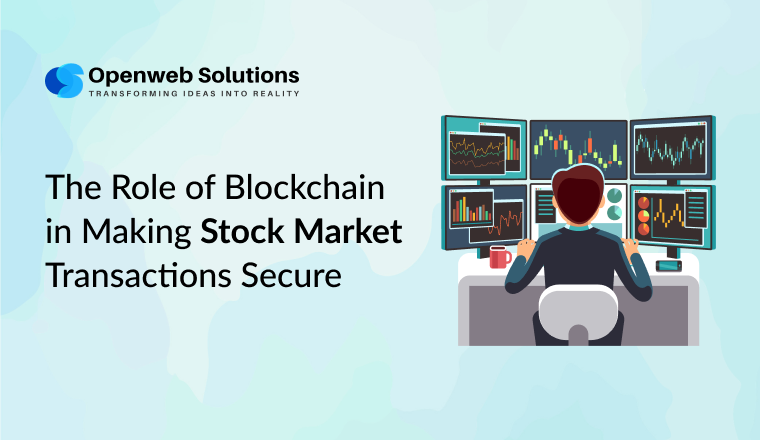 The Role of Blockchain in Making Stock Market Transactions Secure
