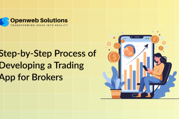 Step-by-Step Process of Developing a Trading App for Brokers