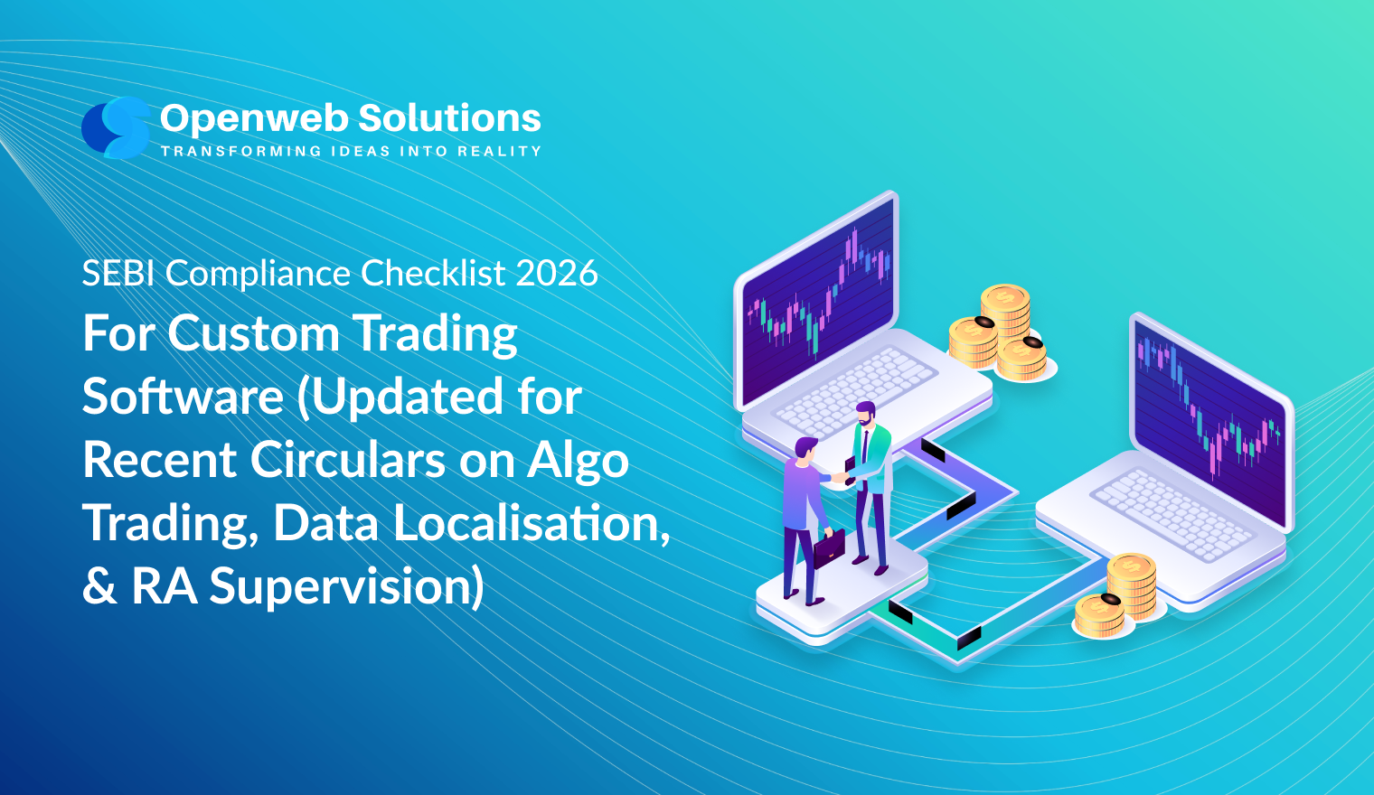 SEBI Compliance Checklist 2026 for Custom Trading Software (Updated for Recent Circulars on Algo Trading, Data Localisation, and RA Supervision)