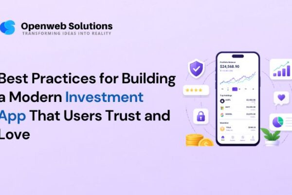 Best Practices for Building a Modern Investment App That Users Trust and Love
