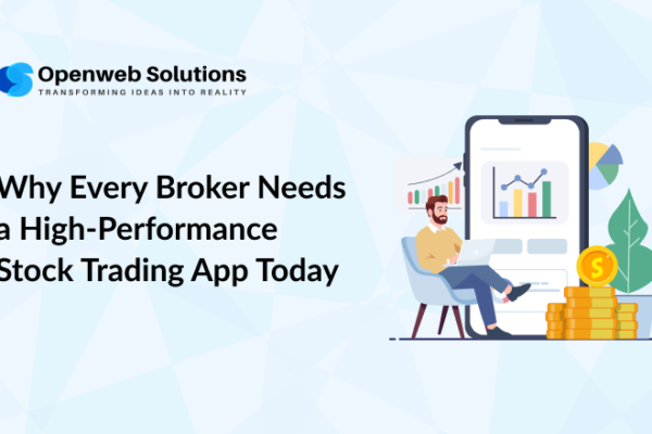 Why Every Broker Needs a High-Performance Stock Trading App Today