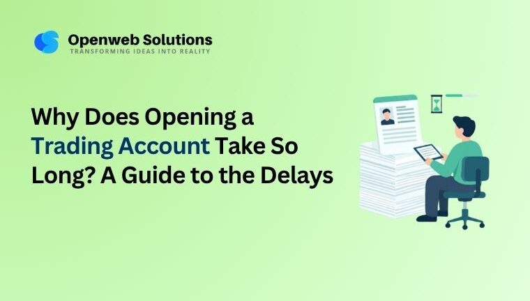 Illustration of reasons for delays in trading account opening