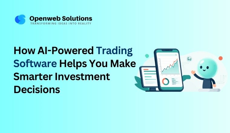 How AI-Powered Trading Software Helps You Make Smarter Investment Decisions