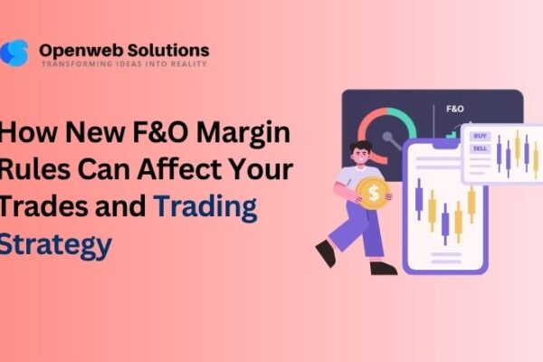 How New F&O Margin Rules Can Affect Your Trades and Trading Strategy
