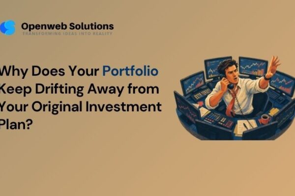 Why Does Your Portfolio Keep Drifting Away from Your Original Investment Plan?