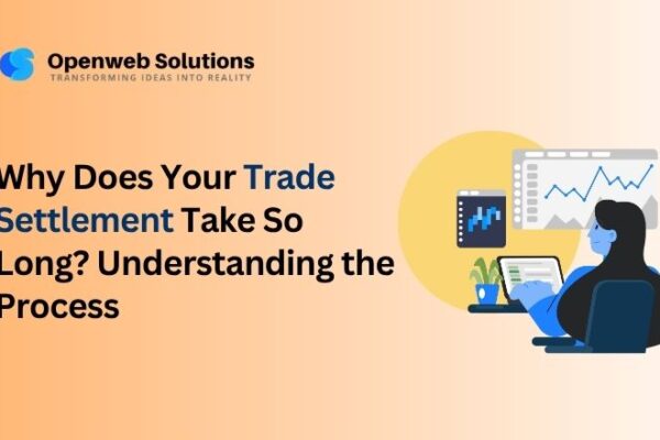 Why Does Your Trade Settlement Take So Long? Understanding the Process