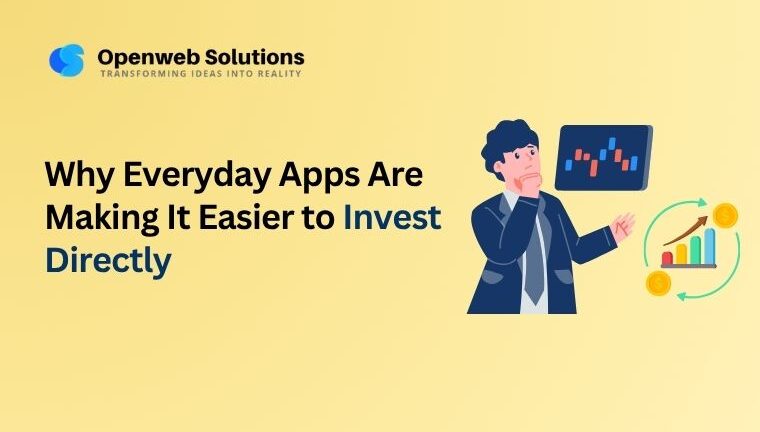Everyday apps making direct investing easier through simple digital investment features