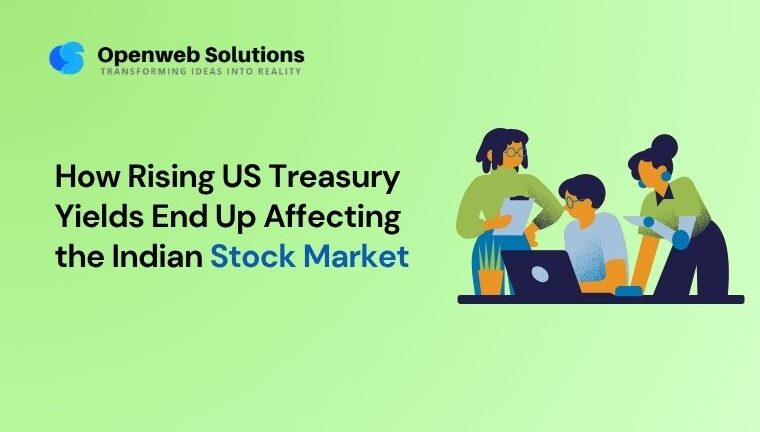 How Rising US Treasury Yields End Up Affecting the Indian Stock Market.