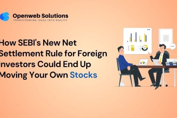 How SEBI’s New Net Settlement Rule for Foreign Investors Could End Up Moving Your Own Stocks